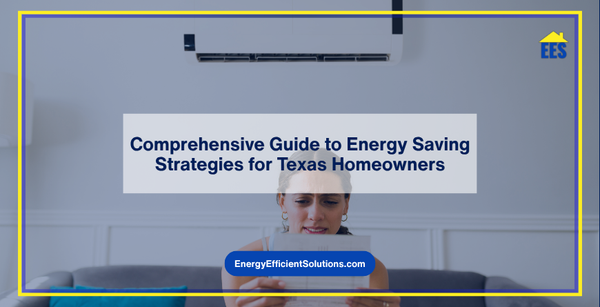Comprehensive Guide to Energy Saving Strategies for Texas Homeowners