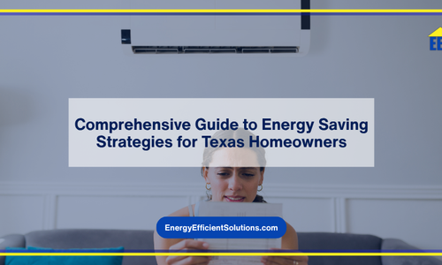 Comprehensive Guide to Energy Saving Strategies for Texas Homeowners